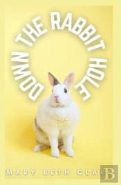 Down The Rabbit Hole
