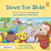 Down The Slide: A 'Words Together' Storybook To Help Children Find Their Voices