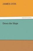 Down The Slope