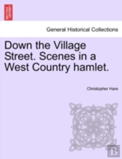 Bertrand.pt - Down The Village Street. Scenes In A Wes