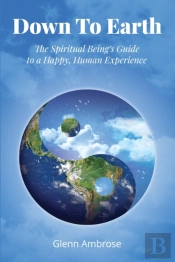 Down To Earth: The Spiritual Being'S Gui