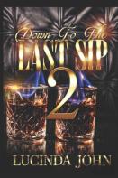 Down To The Last Sip 2