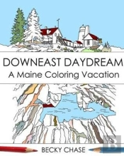 Downeast Daydream: A Maine Coloring Vacation
