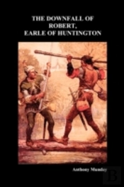 Downfall Of Robert Earl Of Huntingdon