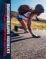 Downhill Skateboarding And Other Extreme Skateboarding