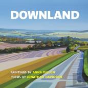 Downland: Paintings By Anna Dillon, Poems By Jonathan Davidson