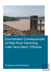 Downstream Consequences Of Ribb River Damming, Lake Tana Basin, Ethiopia