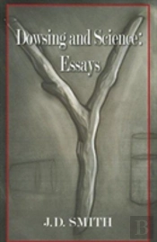 Dowsing And Science: Essays