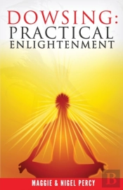 Dowsing: Practical Enlightenment