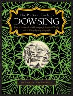 Dowsing, The Practical Guide To