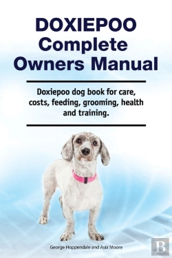 Bertrand.pt - Doxiepoo Complete Owners Manual. Doxiepoo Dog Book For Care, Costs, Feeding, Grooming, Health And Training.