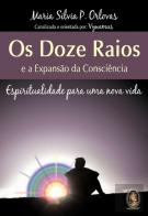 Doze Raios e a Expansão da Consciência