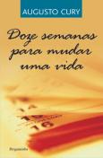Doze Semanas para Mudar Uma Vida