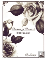 Dozens Of Roses 2 Tattoo Flash Book