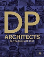 Dp Architects: 50 Years Since 1967
