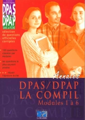 Dpas- Dpap, La Compilation. Modules 1 A 6, Sujets Officiels Corriges