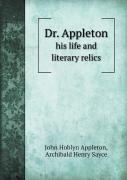Dr. Appleton His Life And Literary Relics
