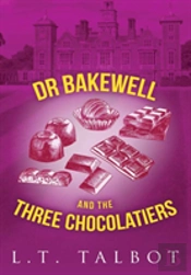 Dr Bakewell And The Three Chocolatiers