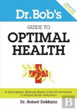 Dr. Bob'S Guide To Optimal Health