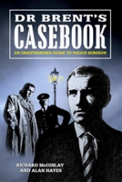 Bertrand.pt - Dr Brent'S Casebook - An Unauthorised Guide To Police Surgeon