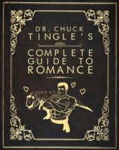 Dr. Chuck Tingle'S Complete Guide To Romance