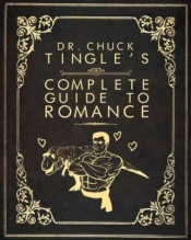 Dr. Chuck Tingle'S Complete Guide To Romance