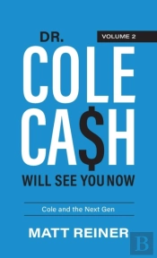 Dr. Cole Cash Will See You Now