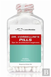 Dr Corbellini'S Pills: Tips For Architecture Beginners