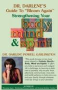 Dr. Darlene'S Guide To ''Bloom Again''