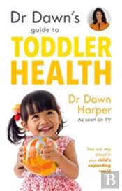 Dr Dawn'S Guide To Toddler Health