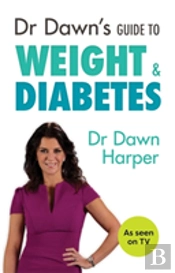 Dr Dawn'S Guide To Weight & Diabetes