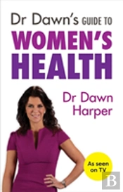 Dr Dawn'S Guide To Women'S Health