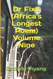 Dr Fixit (Africa'S Longest Poem) Volume Nine