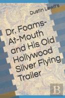 Dr. Foams-At-Mouth And His Old Hollywood Silver Flying Trailer