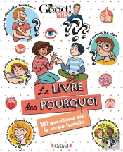 Dr Good ! Kids ; Le Livre Des Pourquoi : 100 Questions Sur Le Corps Humain