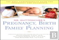 Dr. Guttmacher'S Pregnancy, Birth And Family Planning