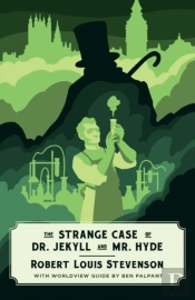 Dr. Jekyll And Mr. Hyde (Canon Classics Worldview Edition)