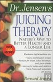 Dr. Jensen'S Juicing Therapy
