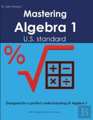 Dr. John Chung'S Mastering Algebra 1