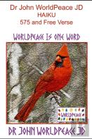 Dr John Worldpeace Jd  Haiku  5 7 5 And Free Verse