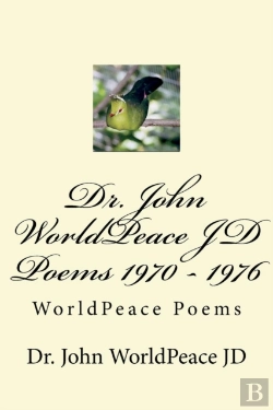 Bertrand.pt - Dr. John Worldpeace Jd Poems 1970 - 1976