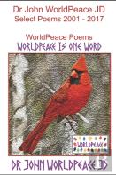 Dr John Worldpeace Jd Select Poems 2001-2017