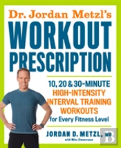 Dr Jordan Metzls Workout Prescription