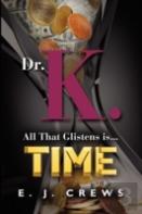 Dr. K. - All That Glistens Is...Time