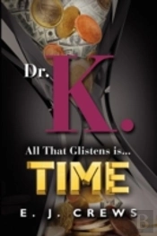 Dr. K. - All That Glistens Is...Time