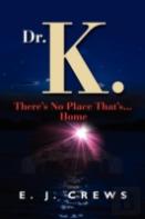 Dr. K. There'S No Place That'S...Home