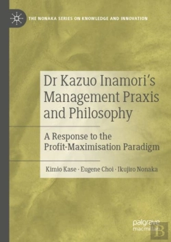 Bertrand.pt - Dr Kazuo Inamoriâ€™S Management Praxis And Philosophy