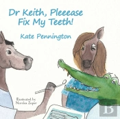 Dr Keith, Pleeease Fix My Teeth!