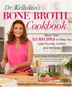 Bertrand.pt - Dr. Kellyann'S Bone Broth Cookbook