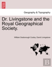 Dr. Livingstone And The Royal Geographical Society.